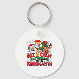 All Is Calm Funny Xmas Kindergarten Christmas Seas Key Ring