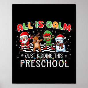 All Is Calm Funny Xmas Preschool Christmas Season Poster