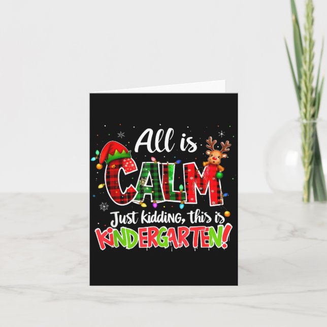 All Is Calm Just Kidding Kindergarten Christmas Te Card (Front)