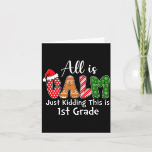 All Is Calm Just Kidding This Is 1st Grade Preppy Card