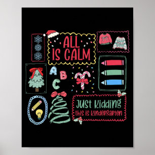 All Is Calm Just Kidding This Is Kindergarten Stam Poster