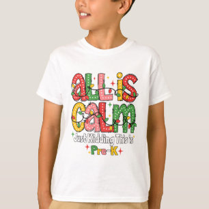 All Is Calm Just Kidding This Is Pre K Christmas T T-Shirt