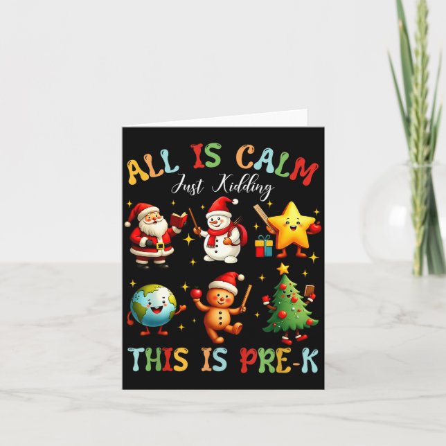 All Is Calm Just Kidding This Is Pre-k Preschool T Card (Front)