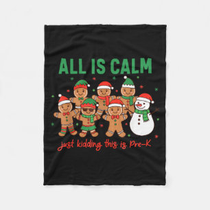All Is Calm Just Kidding This Is Pre-k Preschool T Fleece Blanket