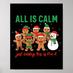 All Is Calm Just Kidding This Is Pre-k Preschool T Poster