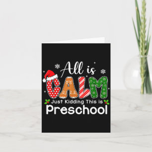 All Is Calm Just Kidding This Is Preschool Preppy  Card