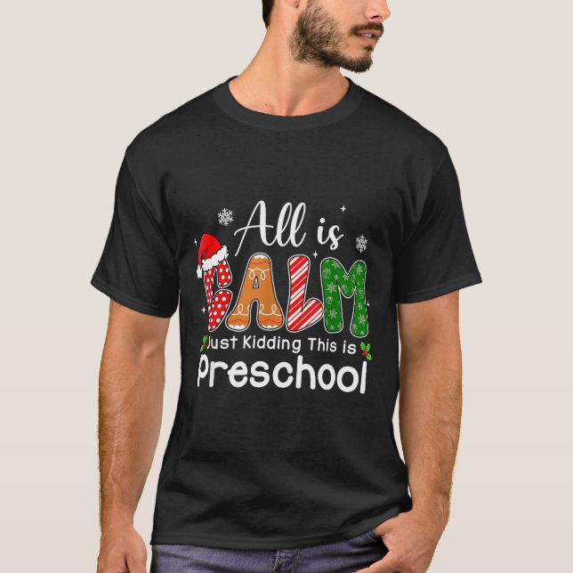 All Is Calm Just Kidding This Is Preschool Preppy  T-Shirt (Front)