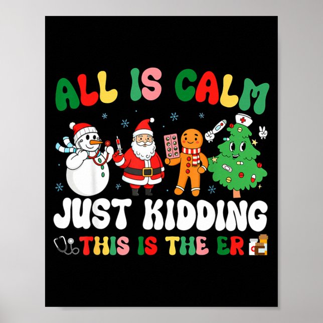 All Is Calm Just Kidding This Is The Er Christmas  Poster (Front)