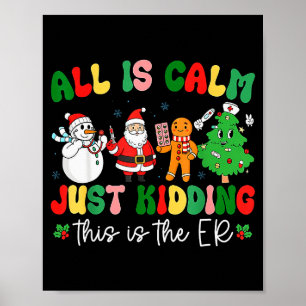 All Is Calm Just Kidding This Is The Er Christmas  Poster