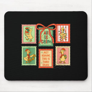 All Is Calm Just Kidding This Is Third Grade Goose Mouse Mat