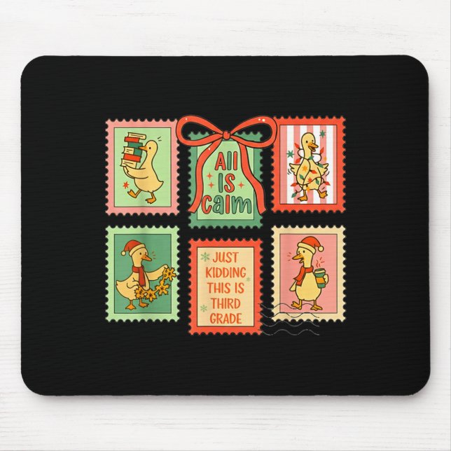 All Is Calm Just Kidding This Is Third Grade Goose Mouse Mat (Front)