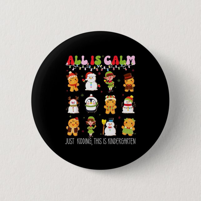 All Is Calm Kindergarten Teacher Christmas Teach M 6 Cm Round Badge (Front)