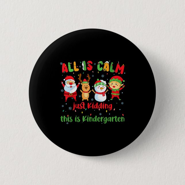 All Is Calm Kindergarten Teacher Christmas Teach M 6 Cm Round Badge (Front)
