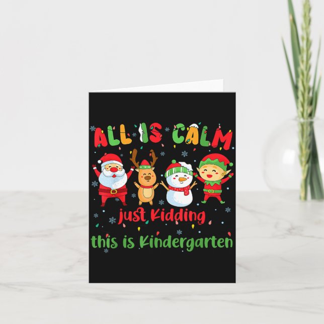 All Is Calm Kindergarten Teacher Christmas Teach M Card (Front)