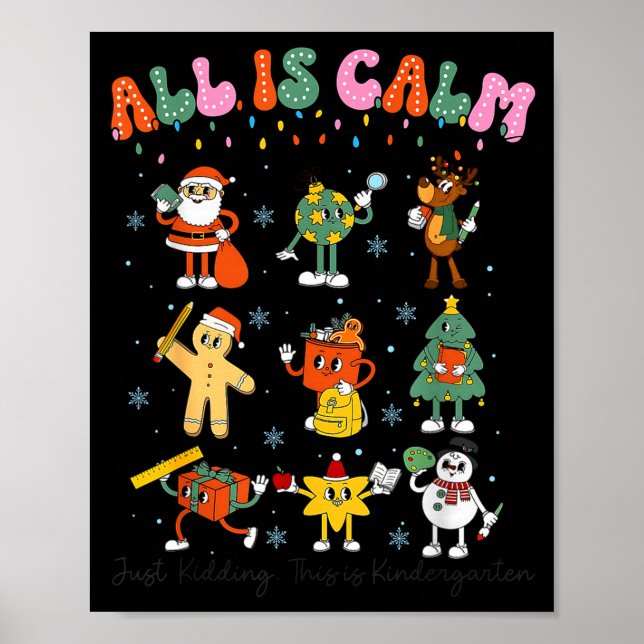 All Is Calm Kindergarten Teacher Christmas Teach M Poster (Front)