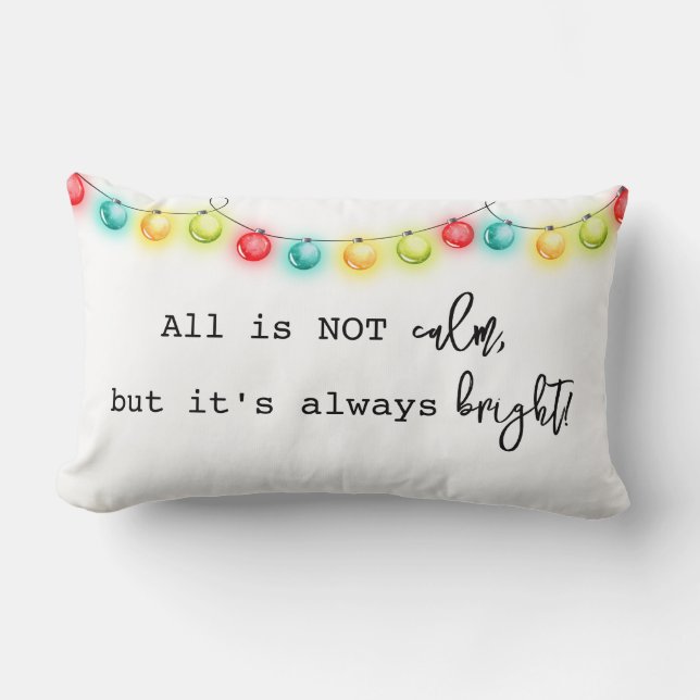All is not calm Christmas Throw Pillow (Front)