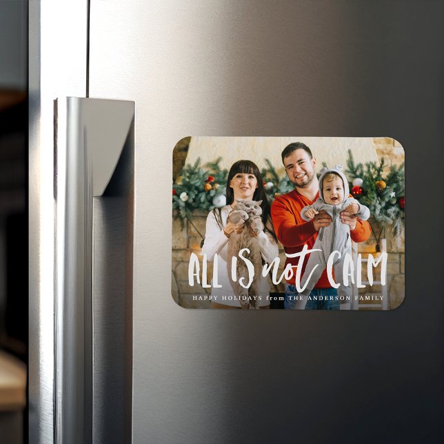 All Is Not Calm Funny Holiday Photo Magnet (Creator Uploaded)