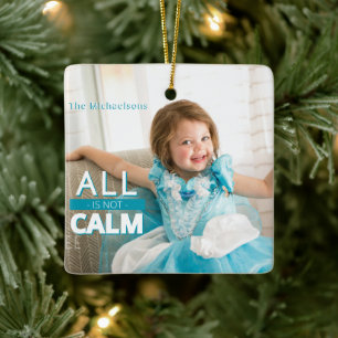 All Is Not Calm Teal Kids Photo Christmas Ceramic Ornament