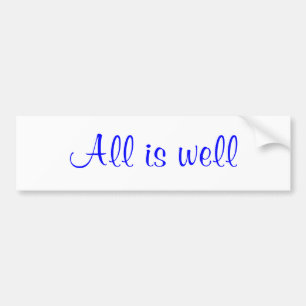 "All is well" Bumper Sticker