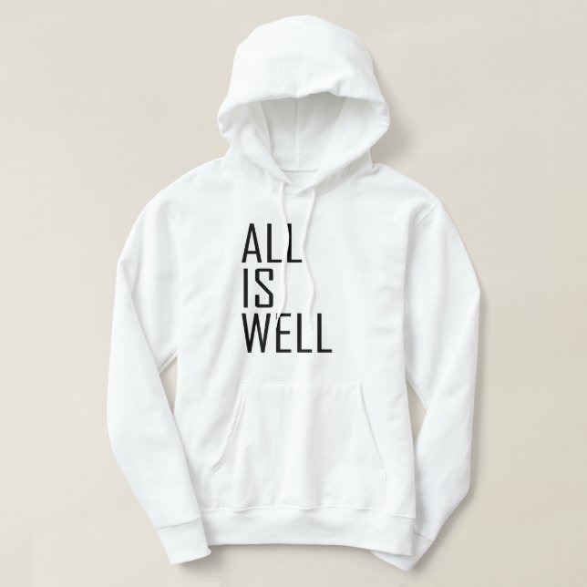 All Is Well Inspirational Motivational Quote Hoodie (Design Front)