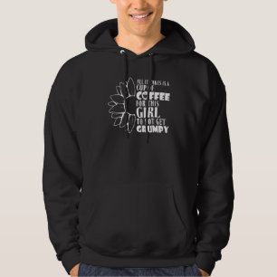 All It Takes Is A Cup Of Coffee For This Girl Not Hoodie