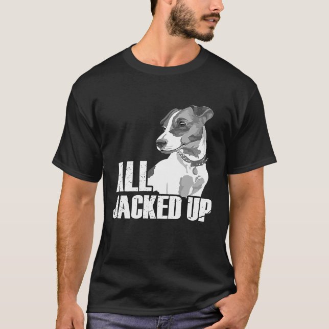 All Jacked Up  Jack Russell Terrier JRT Lover Appa T-Shirt (Front)