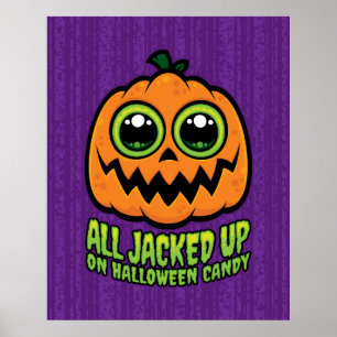 All Jacked Up on Halloween Candy Funny Pumpkin Poster