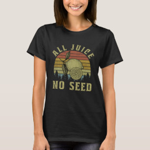 All Juice No Seed Vintage  Vasectomy  For Men 2023 T-Shirt