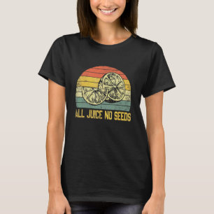 All Juice No Seeds Vasectomy Surgery Permanent Ste T-Shirt