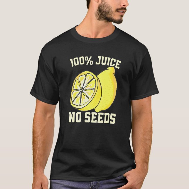 All Juice No Seeds Vasectomy T-Shirt (Front)
