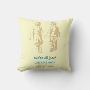All just Walking each Other Home Inspiration Quote Cushion