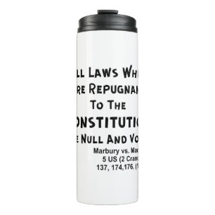 “All Laws Which Are Repugnant To The Constitution Thermal Tumbler