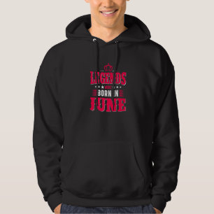 All Legends Were Born In June Graphic Cool Design Hoodie