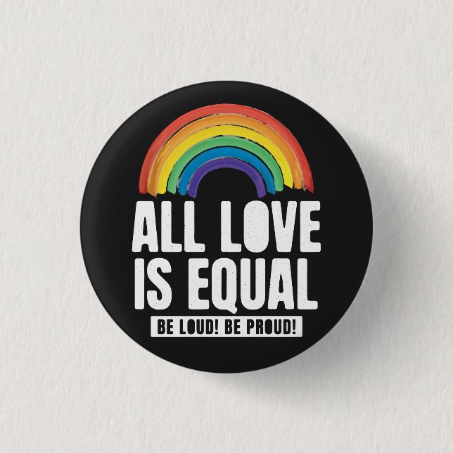 All Love Is Equal Pride LGBT Equal Rights Rainbow 3 Cm Round Badge (Front)