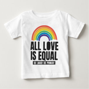 All Love Is Equal Pride LGBT Equal Rights Rainbow Baby T-Shirt