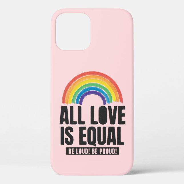 All Love Is Equal Pride LGBT Equal Rights Rainbow Case-Mate iPhone Case (Back)