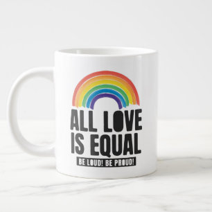 All Love Is Equal Pride LGBT Equal Rights Rainbow Large Coffee Mug