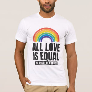 All Love Is Equal Pride LGBT Equal Rights Rainbow T-Shirt