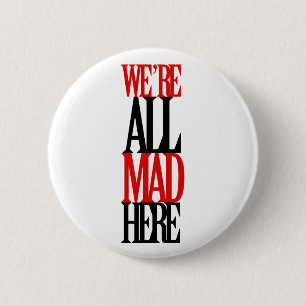 All Mad Here 6 Cm Round Badge