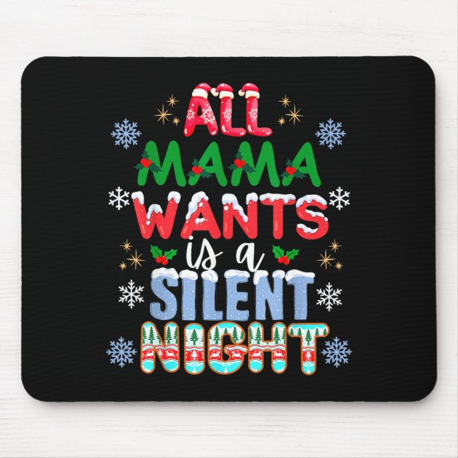 All Mama Wants Is A Silent Night Funny Mom Christm Mouse Mat (Front)