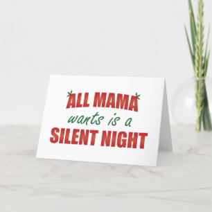 All Mama Wants Is  A Silent Night Holiday Card