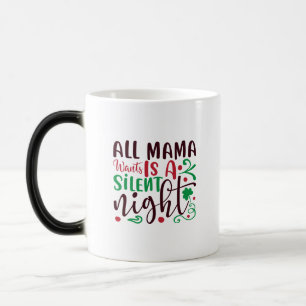 all mama wants is a silent night magic mug
