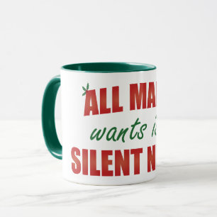 All Mama Wants Is  A Silent Night Mug