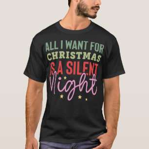 All Mama Wants Is A Silent Night T-Shirt