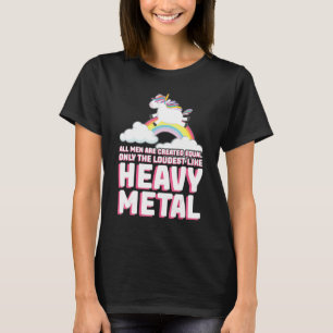 all men are crated equal heavy metal music festiva T-Shirt