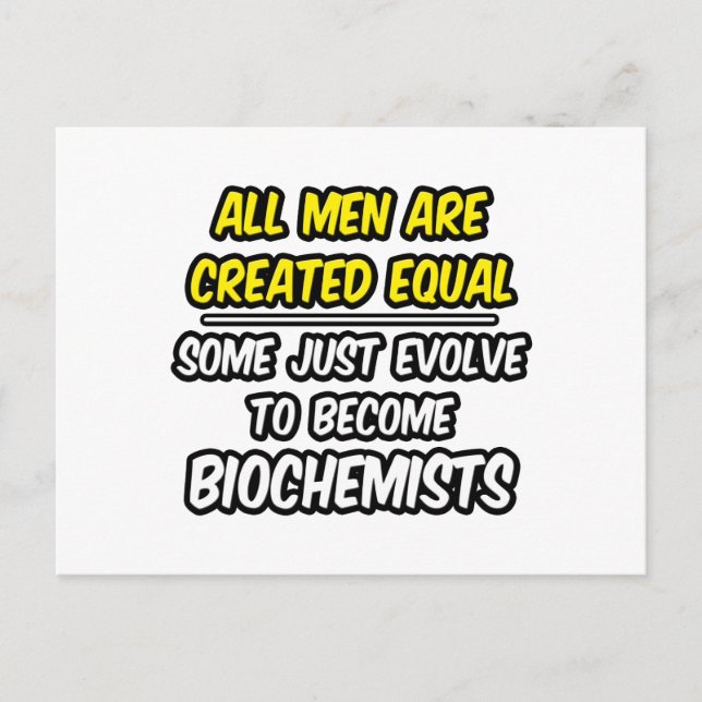 All Men Are Created Equal...Biochemists Postcard (Front)