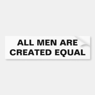 ALL MEN ARE CREATED EQUAL BUMPER STICKER