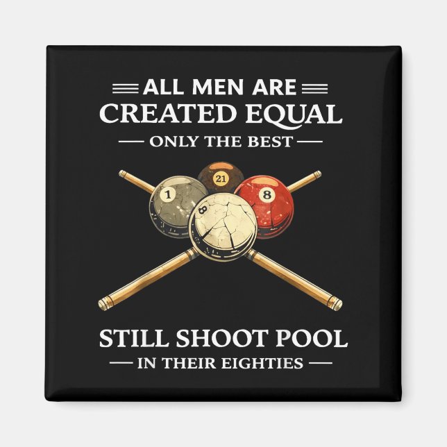 All men are created equal but only the shoot pool  magnet (Front)