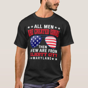 All Men Are Created Equal Ellicott City Maryland T-Shirt