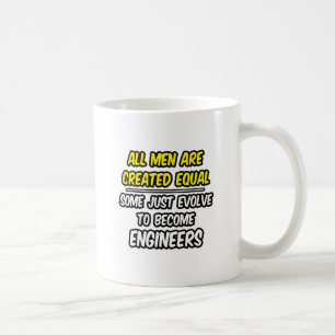 All Men Are Created Equal...Engineers Coffee Mug